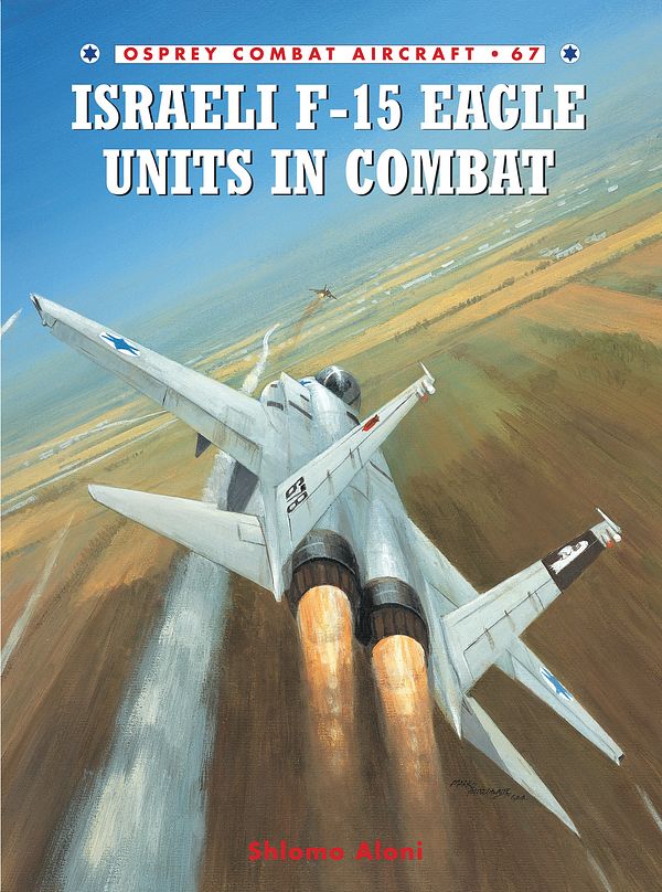 Cover Art for 9781846030475, Israeli F-15 Eagle Units in Combat by Shlomo;Davey Aloni