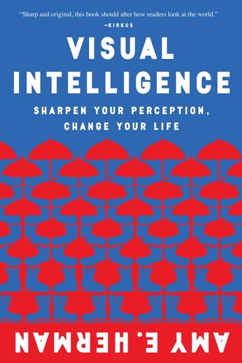 Cover Art for 9780544947122, Visual Intelligence: Sharpen Your Perception, Change Your Life by Amy E. Herman