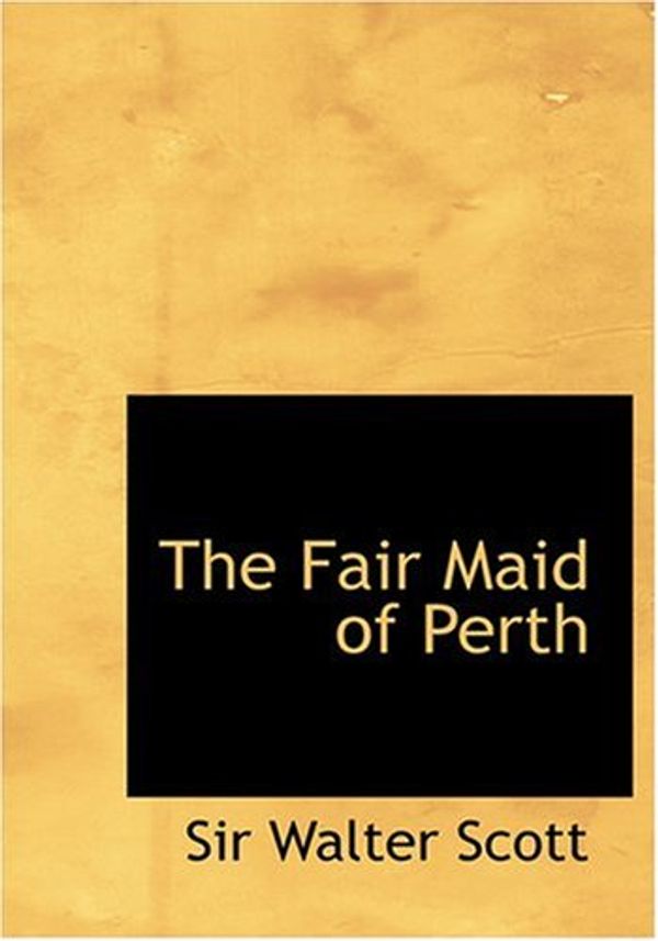 Cover Art for 9780554253138, The Fair Maid of Perth by Sir Walter Scott
