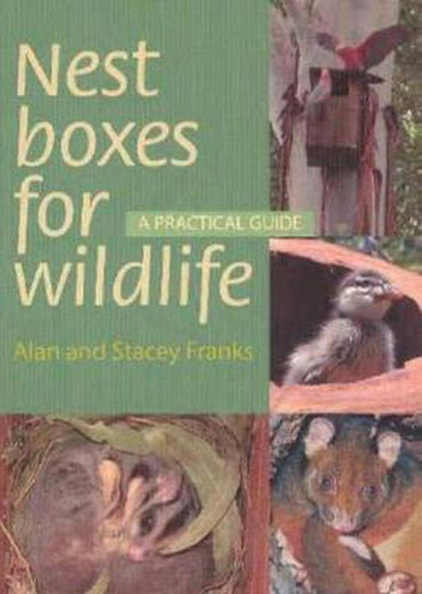 Cover Art for 9781876473204, Nest Boxes for Wildlife (Paperback) by Alan Franks, Stacey Franks