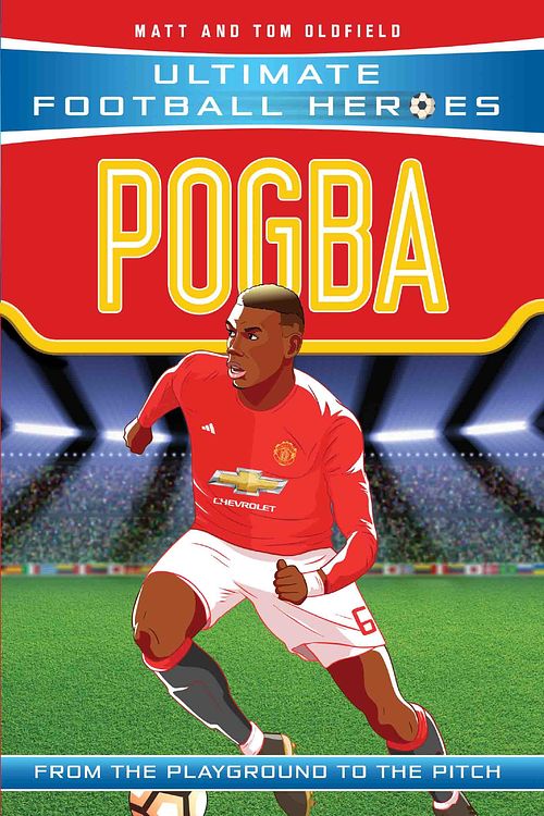 Cover Art for 9781786068033, Pogba (Ultimate Football Heroes) - Collect Them All! by Matt & Tom Oldfield