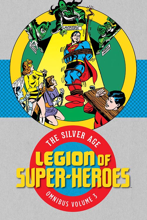 Cover Art for 9781779502438, Legion of Super-Heroes: The Silver Age Omnibus Vol. 3 by Various