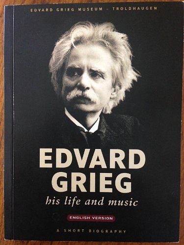 Cover Art for 9788291738208, Edvard Grieg : His Life and Music. Exhibition Handbook for Edvard Grieg Museum by Erling Dahl