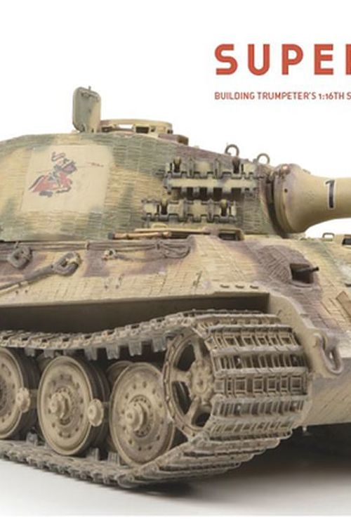 Cover Art for 9780955541360, Super King: Building Trumpeter's 1:16th Scale King Tiger by David Parker