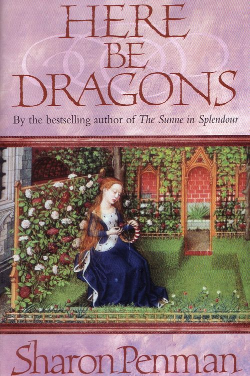 Cover Art for 9780140133400, Here Be Dragons by Sharon Penman