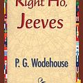 Cover Art for 9781421834948, Right Ho, Jeeves by P. G. Wodehouse, 1stWorld Library