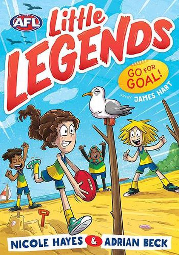 Cover Art for 9781760505448, Go for Goal!: AFL Little Legends #3 (Volume 3) by Nicole Hayes, Adrian Beck