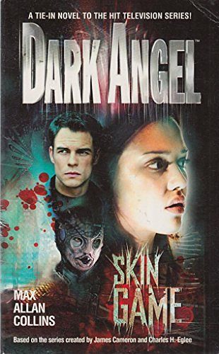 Cover Art for 9780091890322, Dark Angel 2: Skin Game by Max Allan Collins