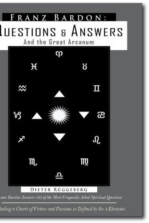 Cover Art for B01FIZL9C4, Franz Bardon: Questions & Answers and The Great Arcanum by Dieter Rueggeberg (2008-12-30) by Dieter Rueggeberg