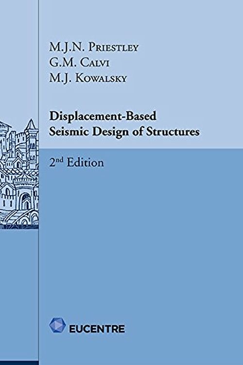 Cover Art for 9788885701052, Displacement-Based Seismic Design of Structures - 2nd Edition by M.j.n. Priestley, G.m. Calvi, M.j. Kowalsky