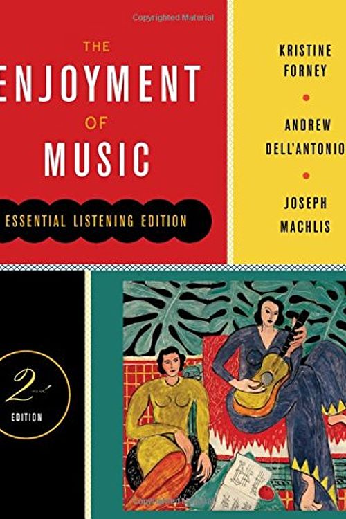 Cover Art for 9780393912555, The Enjoyment of Music by Kristine Forney, Dell'Antonio, Andrew, Joseph Machlis