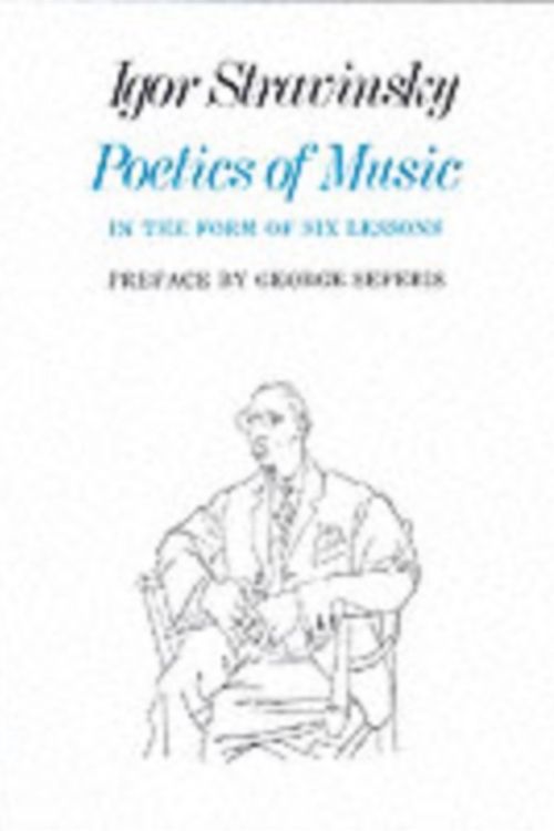 Cover Art for 9780674678569, Poetics of Music in the Form of Six Lessons by Igor Stravinsky