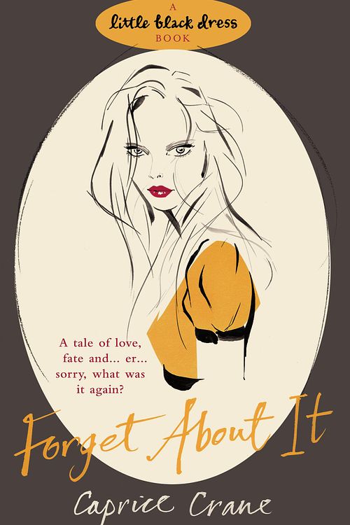 Cover Art for 9780755342044, Forget About It by Caprice Crane