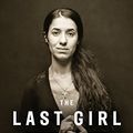 Cover Art for 9781524762445, The Last Girl: A Memoir by Nadia Murad