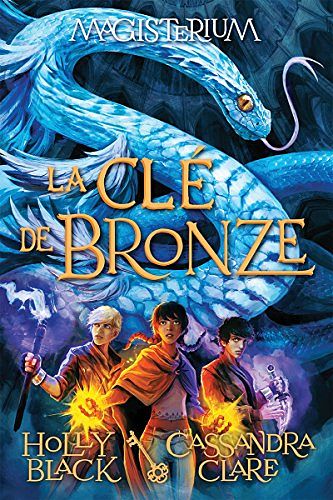 Cover Art for 9781443155069, Magisterium: N 3 - La Cle de Bronze by Holly Black, Cassandra Clare