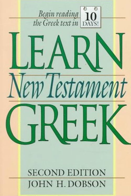 Cover Art for 9780801030192, Learn New Testament Greek by John H. Dobson