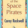 Cover Art for 9781421847047, On the Trail of the Space Pirates by Carey Rockwell