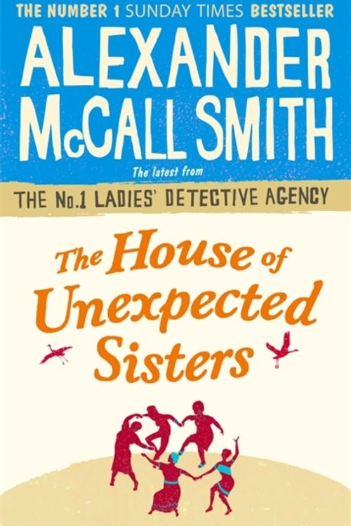 Cover Art for 9781408708149, The House of Unexpected Sisters by Alexander McCall Smith