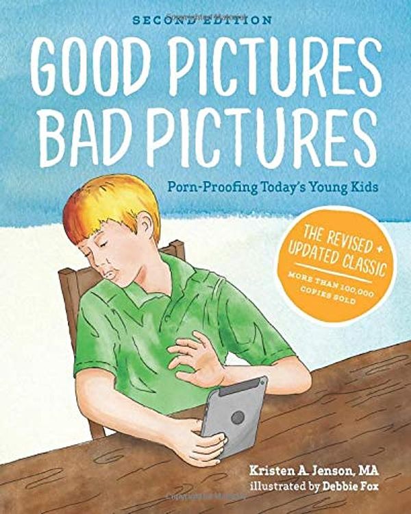 Cover Art for 9780997318739, Good Pictures Bad Pictures: Porn-Proofing Today's Young Kids by Kristen A. Jenson