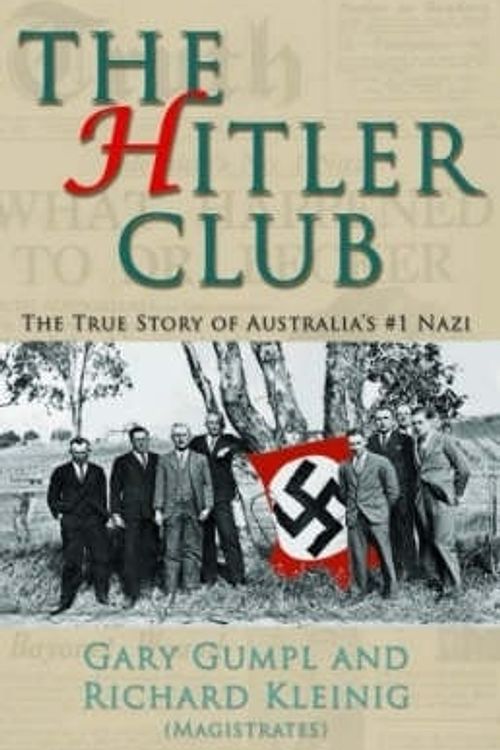 Cover Art for 9781921221095, The Hitler Club by Gary Gumpl, Richard Kleinig