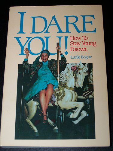 Cover Art for 9781558670174, I Dare You! by Lucile Bogue