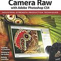 Cover Art for 9780321580139, Real World Camera Raw with Adobe Photoshop CS4 by Bruce Fraser, Jeff Schewe