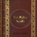 Cover Art for 9781539405672, Maurice LeBlanc - The Hollow Needle by Maurice LeBlanc