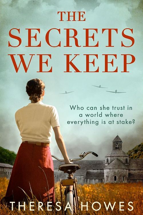 Cover Art for 9780008547882, The Secrets We Keep: Heartbreaking and compelling World War 2 historical fiction for fans of Kate Quinn and Kristin Hannah by Theresa Howes