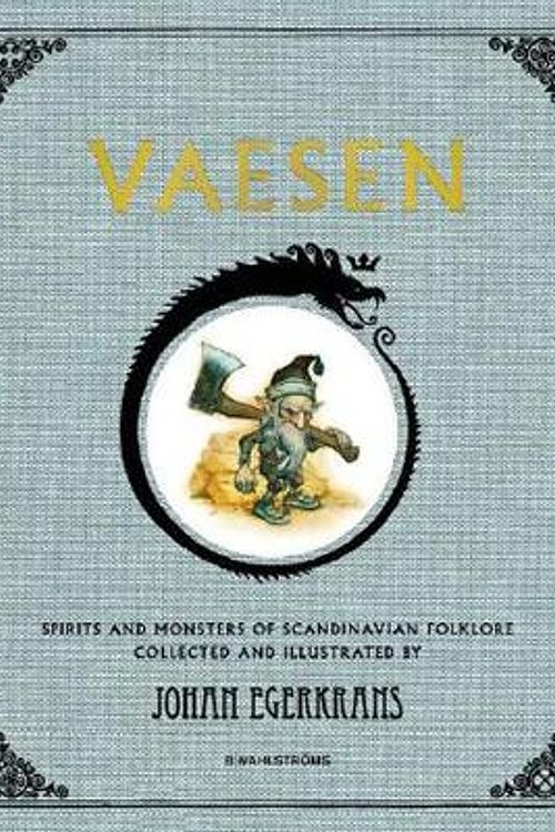 Cover Art for 9789132181948, Vaesen : spirits and monsters of scandinavian folklore by Johan Egerkrans