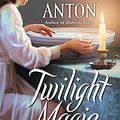 Cover Art for 9780446617550, Twilight Magic by Shari Anton