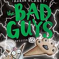 Cover Art for 9789390189120, The Bad Guys: Episode 12: The One?! by Aaron Blabey