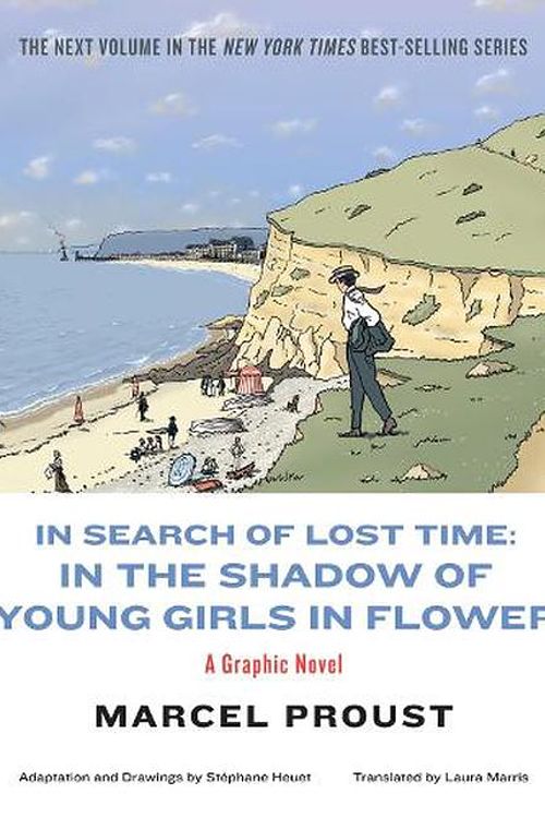 Cover Art for 9781631493676, In Search of Lost Time: In the Shadow of Young Girls in Flower by Marcel Proust, Stéphane Heuet, Laura Marris