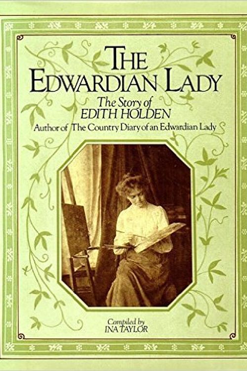 Cover Art for 9780863503733, Edwardian Lady: The Story of Edith Holden by Ina Taylor