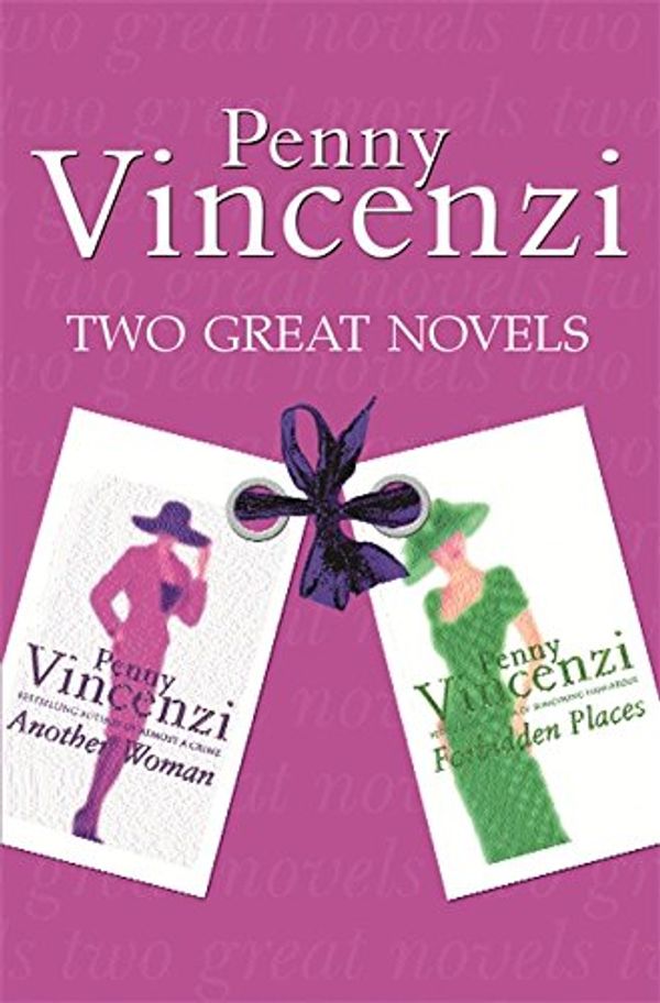 Cover Art for 9780752842516, Two Great Novels: " Another Woman " , " Forbidden Places " by Penny Vincenzi