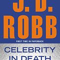 Cover Art for 9781101560365, Celebrity In Death by J. D. Robb