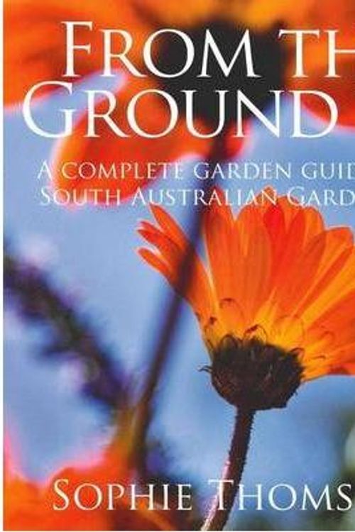 Cover Art for 9780980705706, From the Ground Up by Sophie Thomson