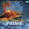 Cover Art for 9781101914359, Piranha Audio by Clive Cussler, Boyd Morrison, Scott Brick