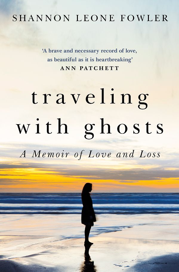 Cover Art for 9781474605977, Travelling with Ghosts: An intimate and inspiring journey by Shannon Leone Fowler