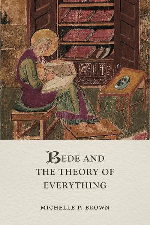 Cover Art for 9781789147889, Bede and the Theory of Everything (Medieval Lives) by Brown, Michelle P