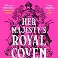 Cover Art for 9780008478544, Her Majesty's Royal Coven by Juno Dawson