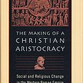 Cover Art for 9780674016033, The Making of a Christian Aristocracy by Michele Renee Salzman