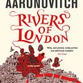 Cover Art for 9780575097599, Rivers of London: The First Rivers of London novel by Ben Aaronovitch