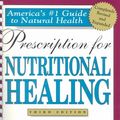 Cover Art for 9781583330838, Prescription for Nutritional Healing : Practical A-Z Reference to Drug-Free Remedies Using Vitamins, Minerals, Herbs & Food Supplements by James F. Balch