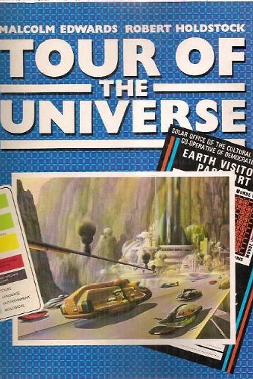 Cover Art for 9780831787981, Tour of the Universe: The Journey of a Lifetime: The Recorded Diaries of Leio Scott and Caroline Luranski by Malcolm Edwards, Robert Holdstock