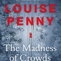 Cover Art for 9781529379396, The Madness of Crowds by Louise Penny