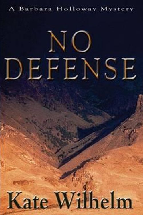 Cover Art for 9781622050130, No Defense by Kate Wilhelm