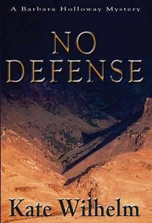 Cover Art for 9781622050130, No Defense by Kate Wilhelm