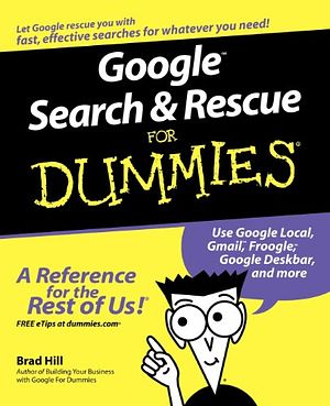 Cover Art for 9780764599309, Google Search & Rescue For Dummies (For Dummies (Computer/Tech)) by Brad Hill