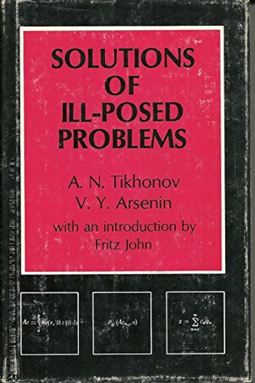 Cover Art for 9780470991244, Solutions of Ill-posed Problems by Andrey N. Tikhonov, Vasiliy Y. Arsenin