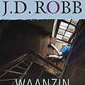 Cover Art for 9789022586402, Waanzin: Deel 15 van de Eve Dallas-serie by J.d. Robb